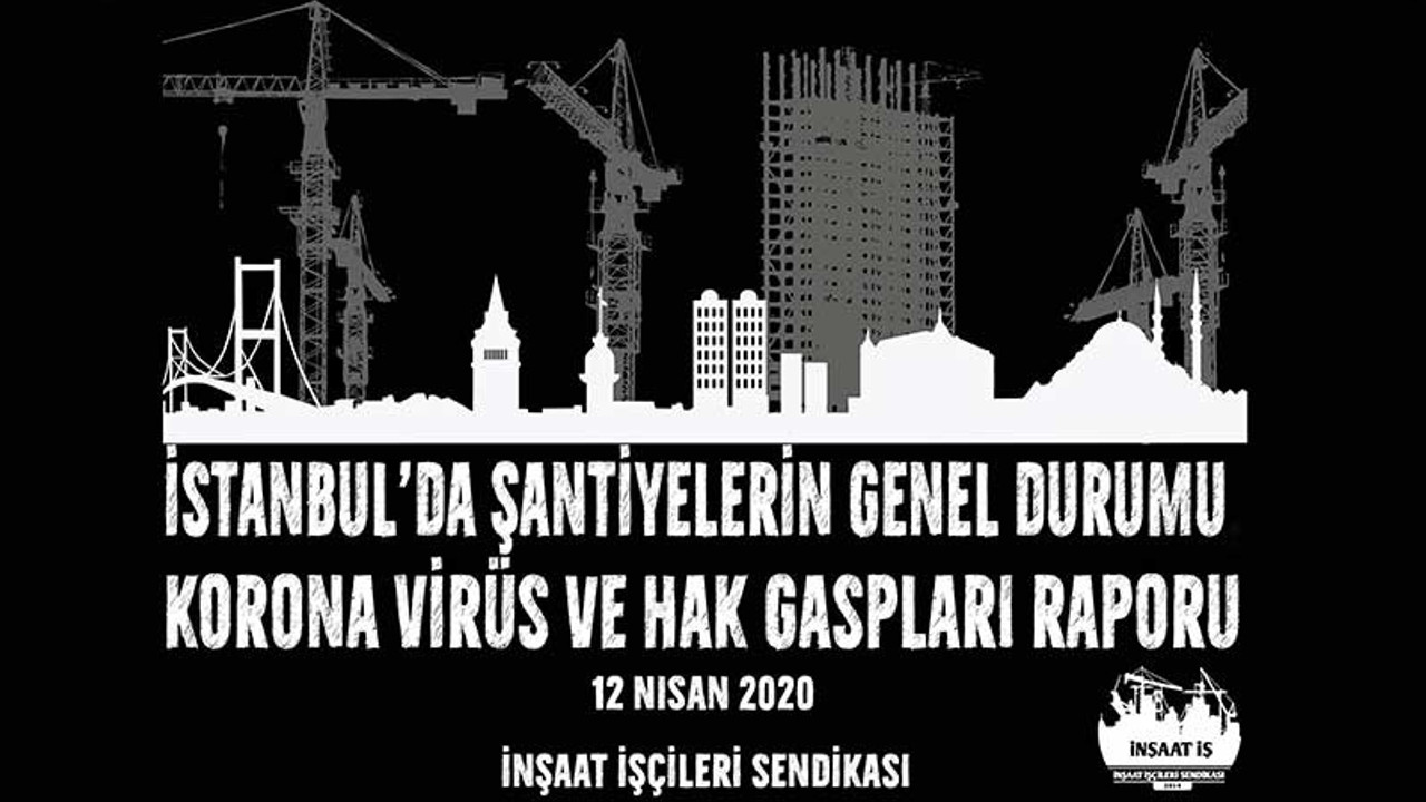 İnşaat İşçileri Sendikası: İşçinin hasta olması ölüme terk edilmesi demek