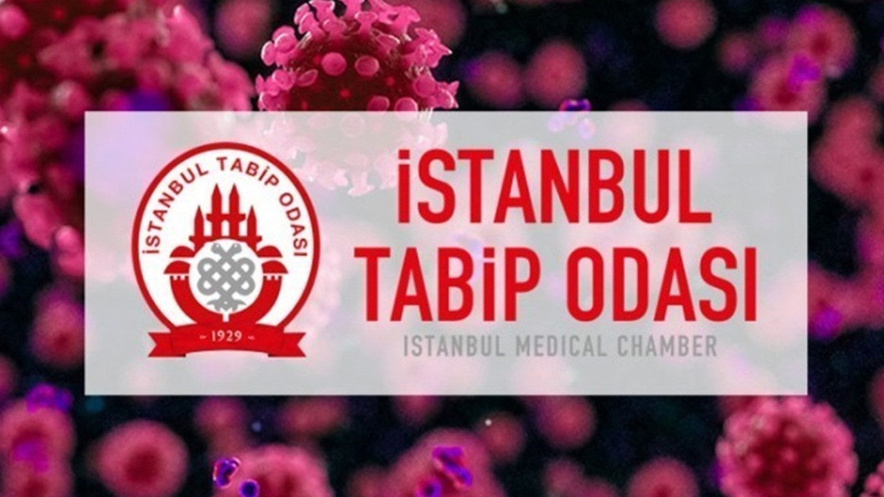 İstanbul Tabip Odası: Yanlış kararın bedeli ağır olur