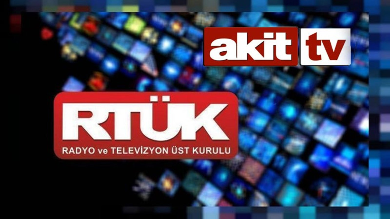 RTÜK, Akit TV hakkında inceleme başlattı