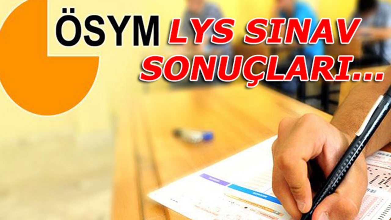 LYS sonuçları açıklandı