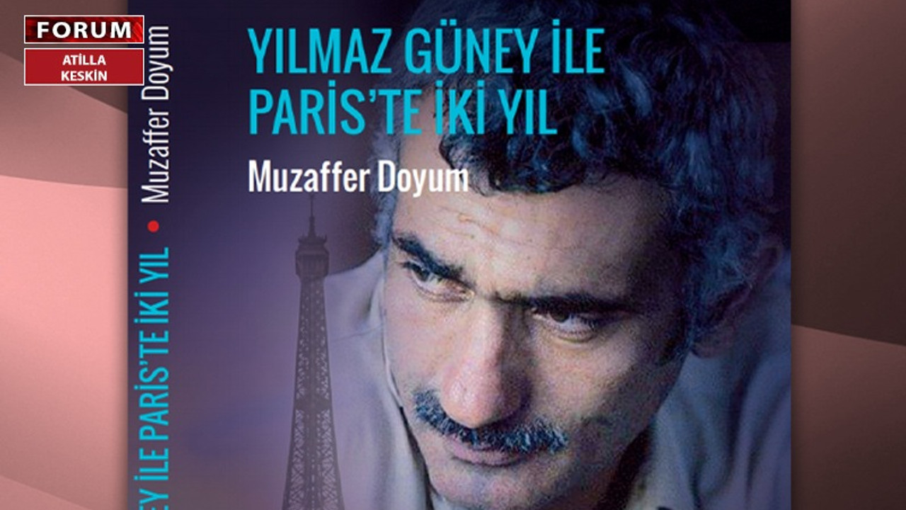 'Yılmaz Güney ile Paris'te iki yıl-Muzaffer Doyum'