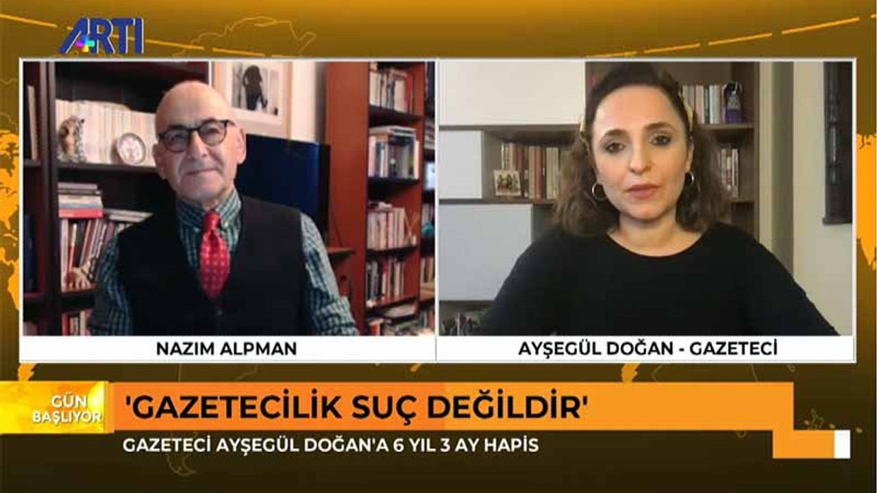 Ayşegül Doğan: Tahrif edilen deliller ve tutarsız iddialarla hazırlanmış bir dosyayla ceza aldım