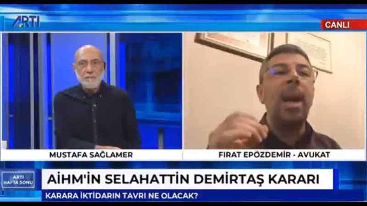 Av. Fırat Epözdemir: AİHM kararında Demirtaş'ın uydurulmuş delillerle tutuklandığı yazıyor