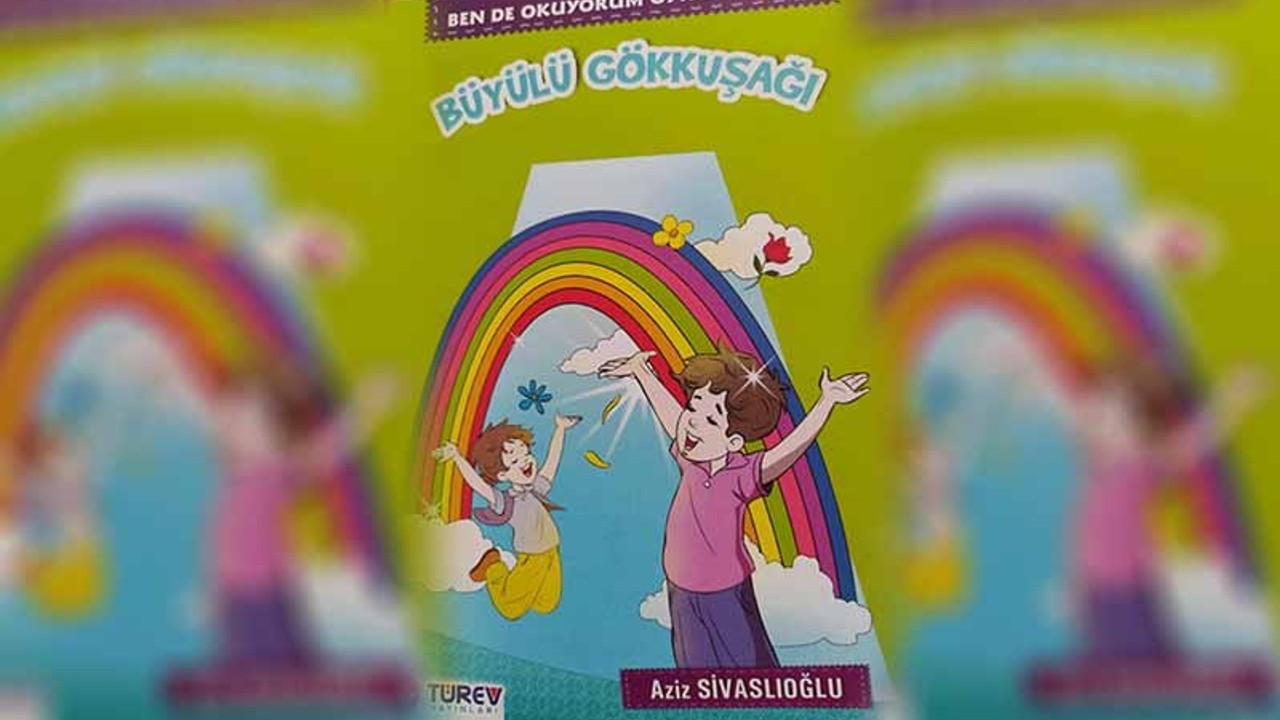 'Büyülü Gökkuşağı' kitabı 'muzır neşriyat' ilan edildi