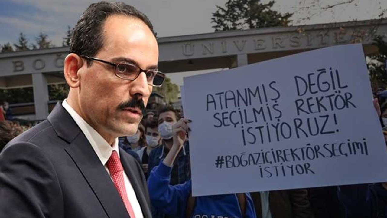 Kalın'dan 'Boğaziçi' açıklaması: Cumhurbaşkanının yetkilerinin sorgulanması sağlıklı değil