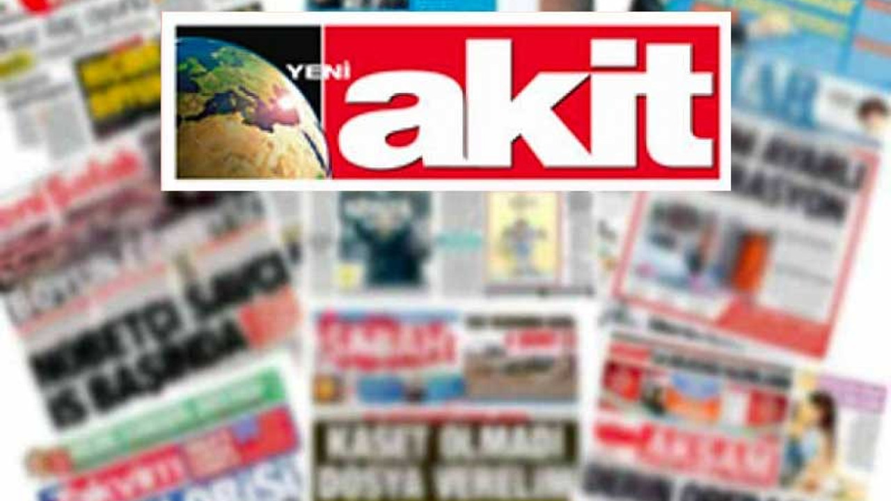 Yeni Akit, bağımsız medyayı hedef aldı: 'FETÖ, Marjinal sol, HDP/PKK, yurt dışı menşeili'