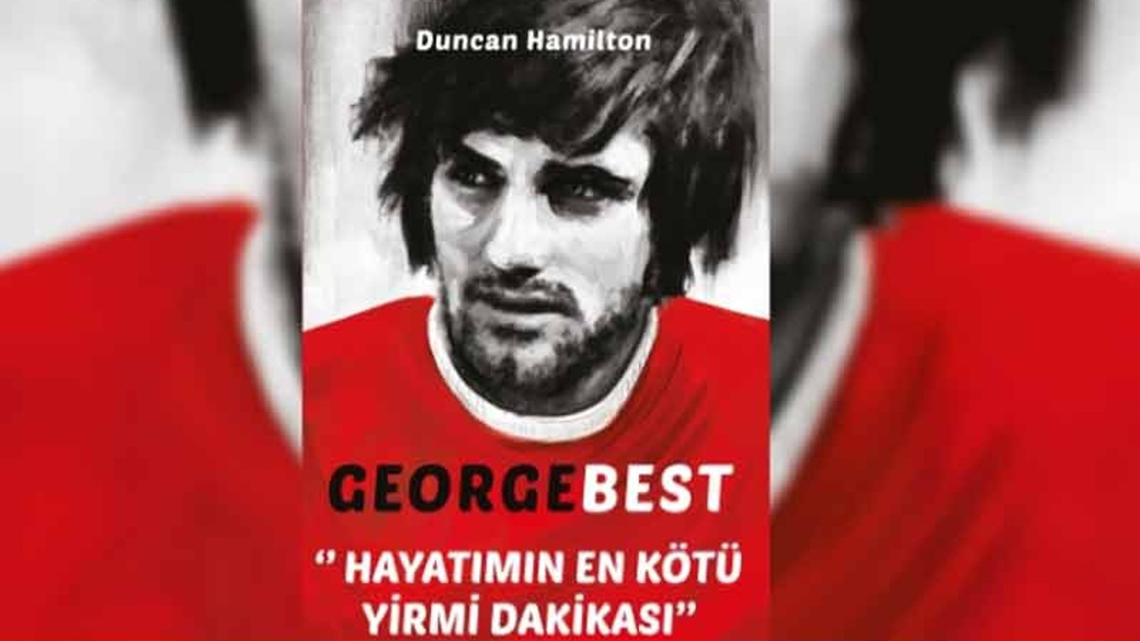 George Best: Hayatımın En Kötü Yirmi Dakikası