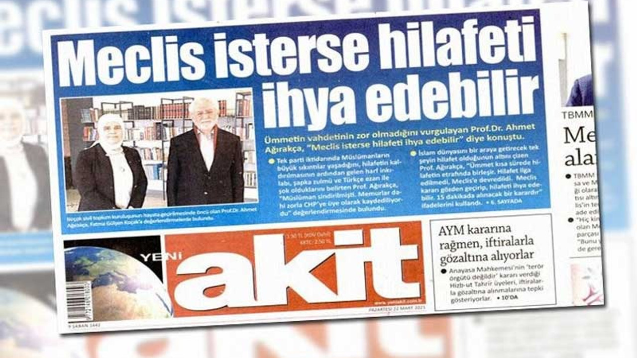 Yeni Akit, sürmanşetten hilafet çağrısı yaptı: Meclis isterse hilafeti ihya edebilir