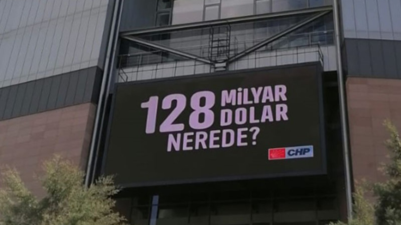 CHP, '128 milyar dolar nerede' sorusunu bu kez de dijital ekranla sordu