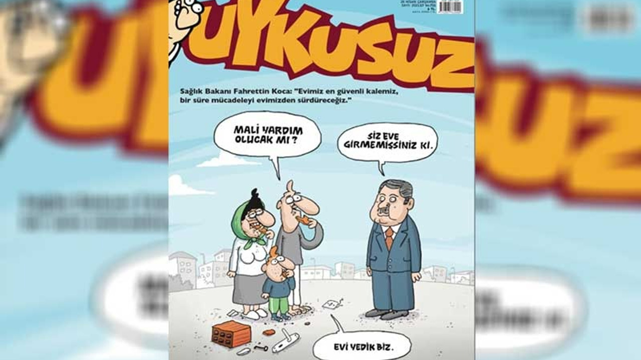 Uykusuz dergisinden 'Tam kapanma'ya gönderme: Evi yedik!