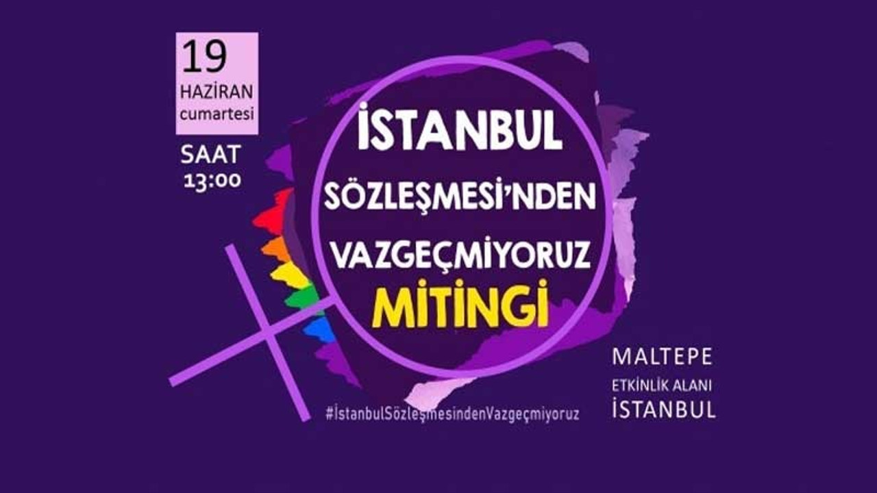 İstanbul Sözleşmesi'nden vazgeçmeyenler yarın Maltepe'de