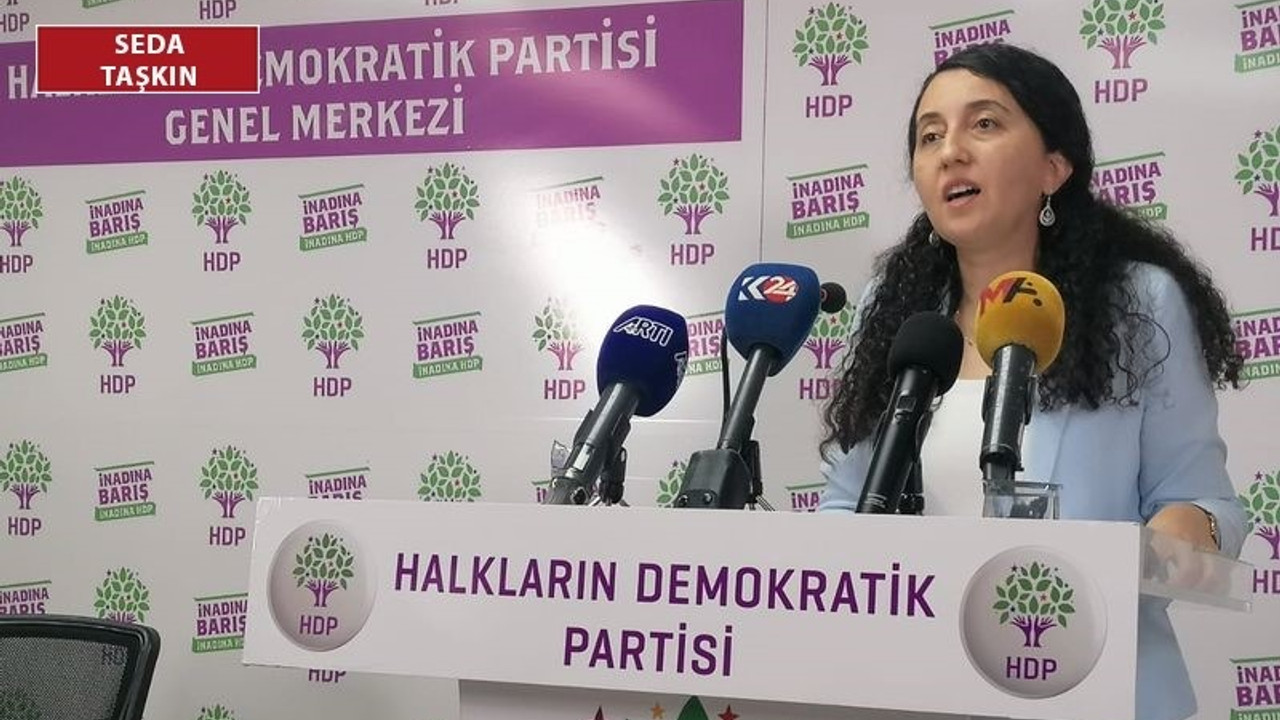 HDP: Bu halk yakında öyle bir ders verecek ki, 90'ların aktörleri gibi silinip gidecekler