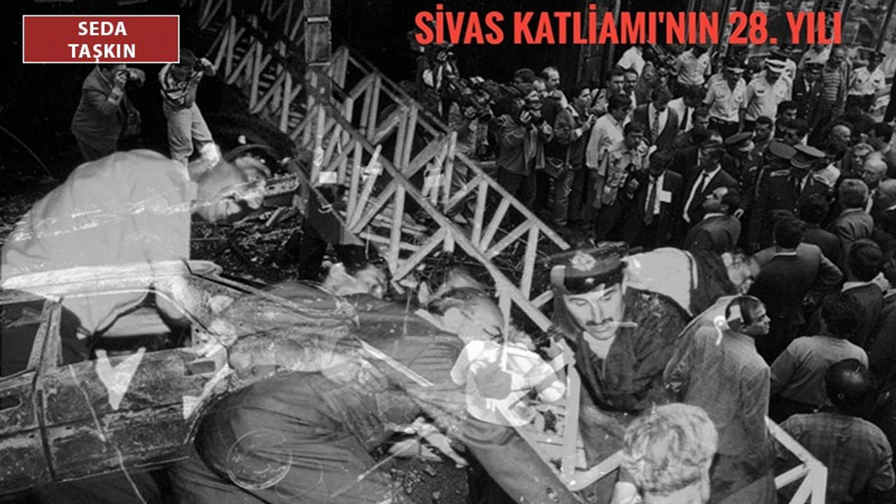 Sivas Katliamı’nın 28. yılı: Türkiye tarihine düşen kara bir leke