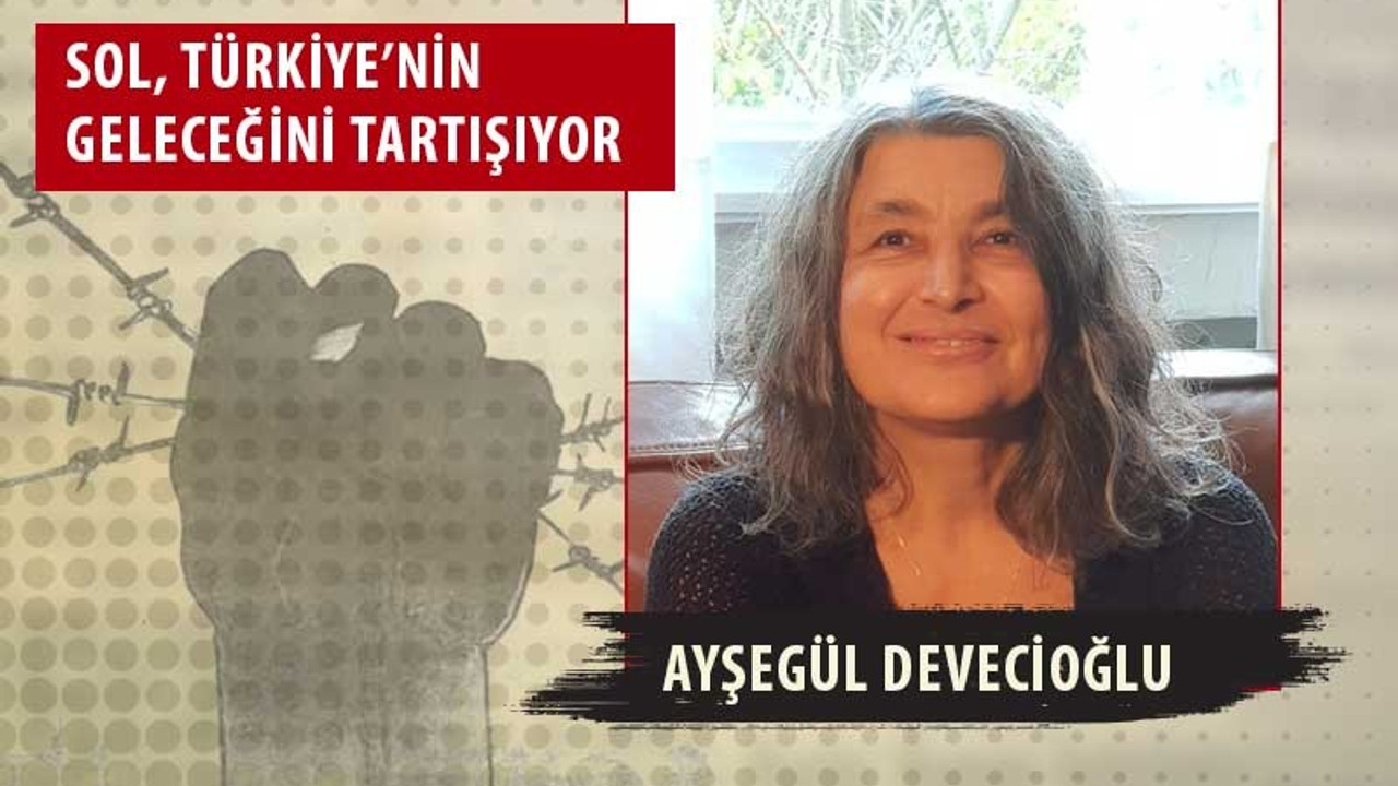 Devecioğlu: Faşizme karşı en geniş kesimlerin bir araya getirilmesi elzem