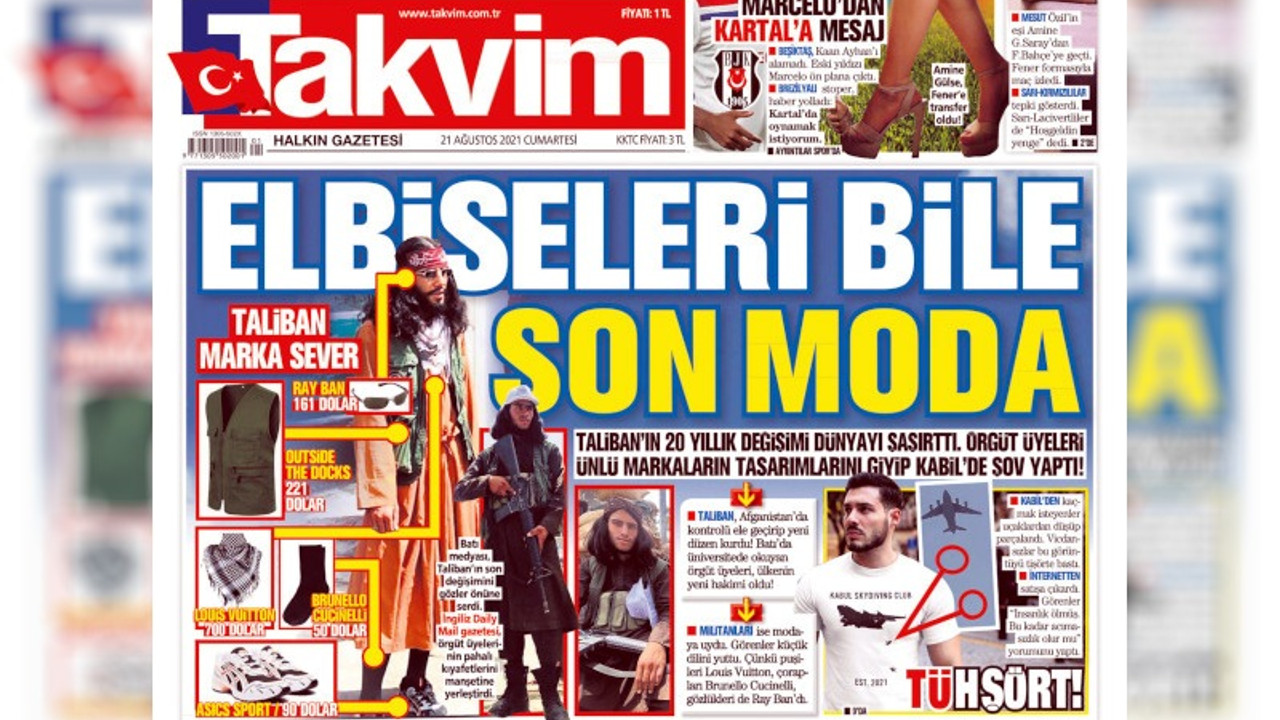 Takvim gazetesinden Taliban övgüsü: Elbiseleri bile son moda