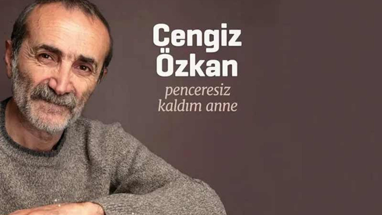 Cengiz Özkan, Ahmet Kaya'nın ‘Penceresiz Kaldım Anne’ şarkısını yorumladı