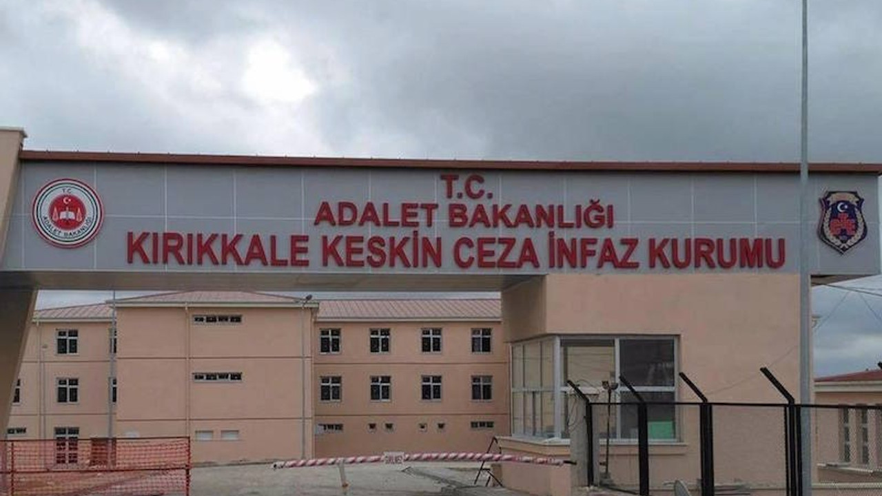 Kırıkkale Cezaevinde bulunan siyasi tutuklular sürgün edildi