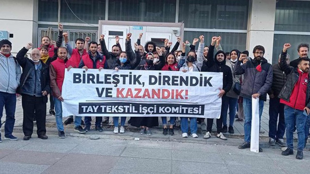 Tay Tekstil işçilerinin direnişi zaferle sonuçlandı