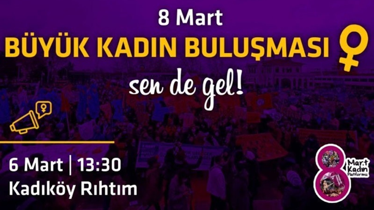 8 Mart Kadın Platformu ‘Büyük Kadın Buluşması’na hazırlanıyor