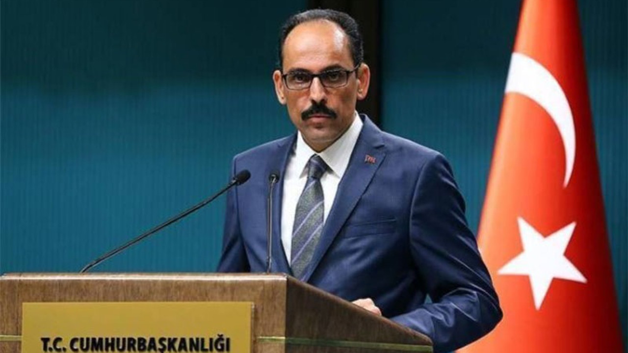 Cumhurbaşkanlığı Sözcüsü Kalın: Rus saldırıları derhal durdurulmalı