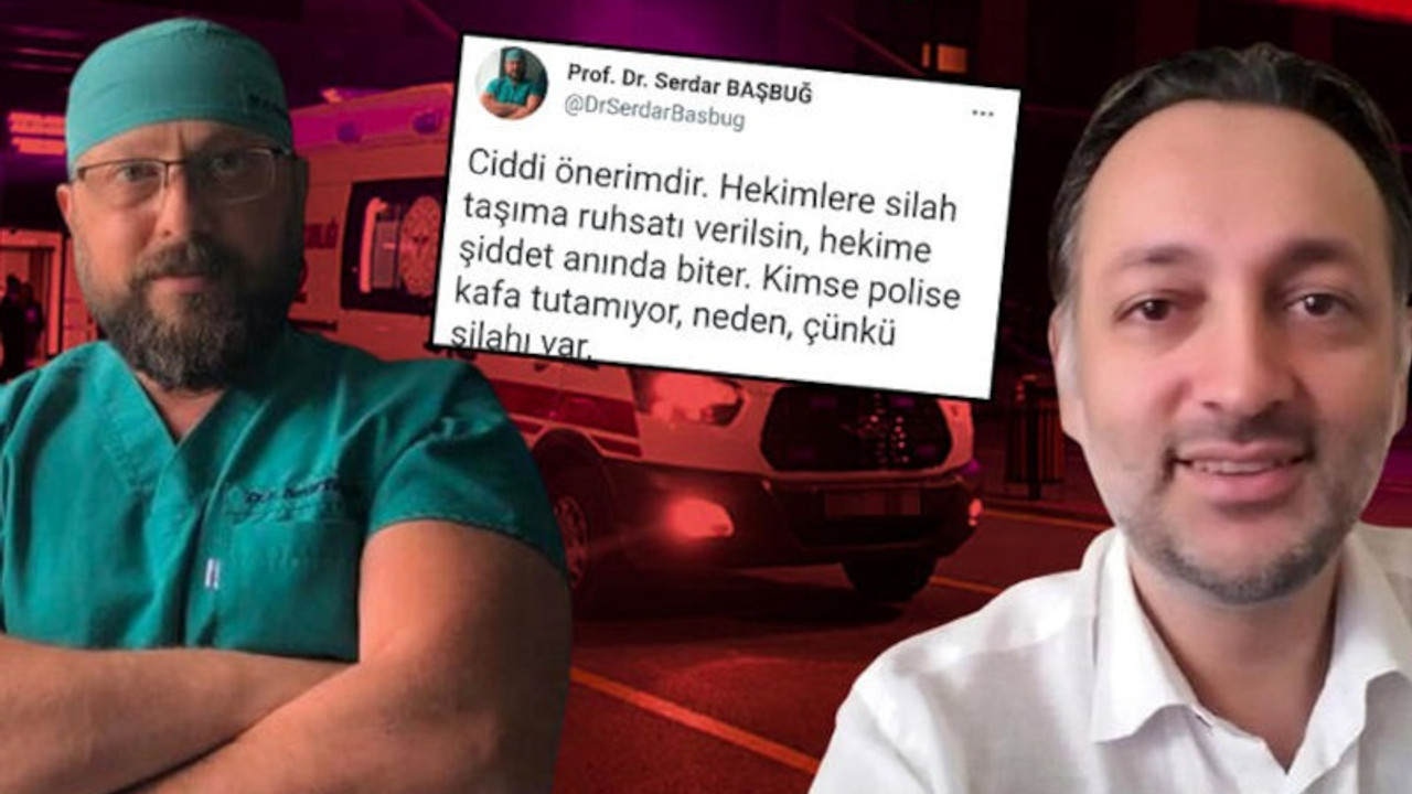 'Hekimlere silah verilsin' diyen profesör tartıştığı doktorun burnunu kırdı