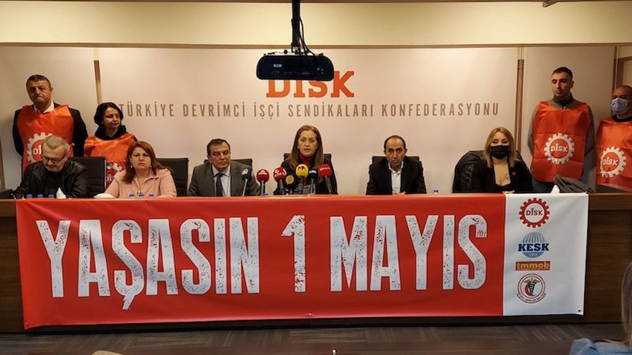 Sendika ve meslek örgütleri: Herkesi 1 Mayıs meydanlarında buluşmaya çağırıyoruz