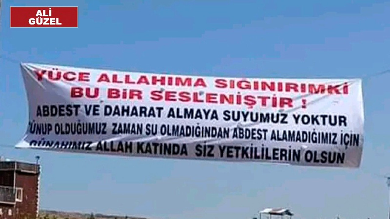 Susuz kalan köylüler yetkilileri pankartla Allah'a şikayet etti