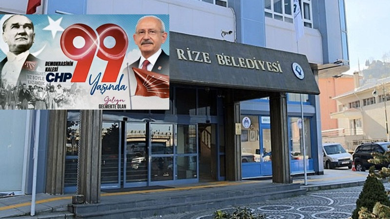 AKP'li Rize Belediyesi'nden CHP’ye afiş engeli