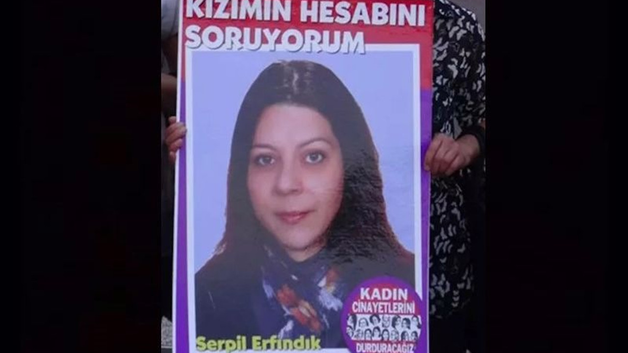 Öğretim görevlisi Serpil Erfındık'ın öldürülmesinde 6 memur hakkında zorla getirilme kararı