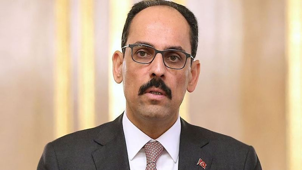 Cumhurbaşkanlığı Sözcüsü Kalın: Rusya'nın referandum kararını tanımıyoruz