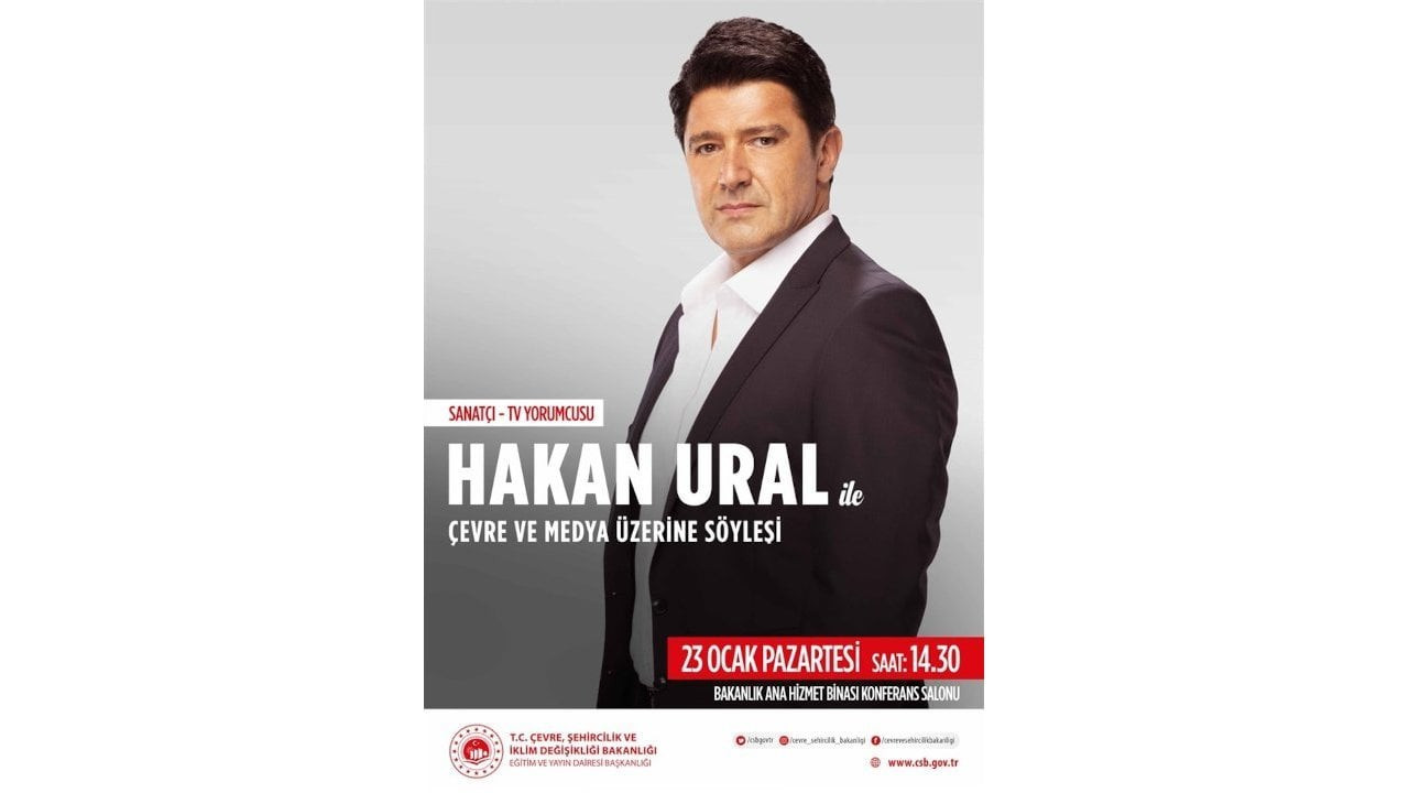 Bakanlığın 'çevre ve medya' söyleşisinin konuğu Hakan Ural