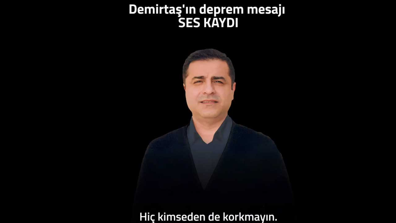 Demirtaş'tan sesli mesaj: 'Hiç kimseden korkmayın, özgürlük her zamankinden yakın'