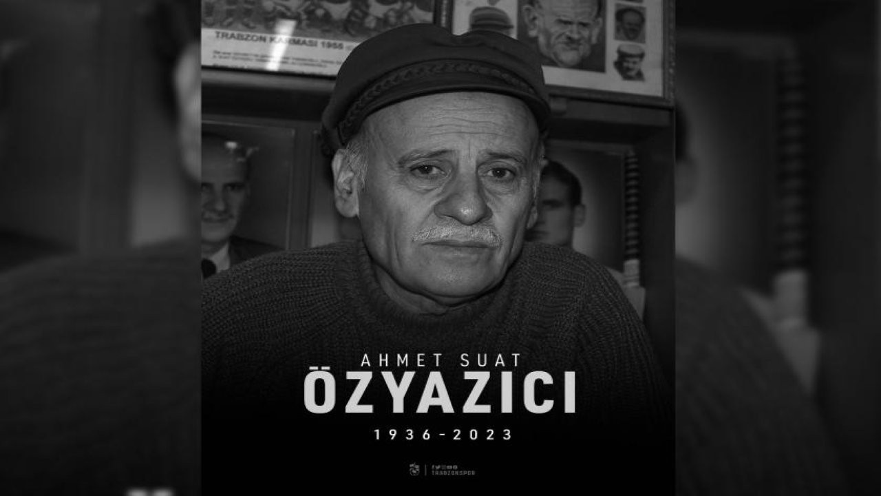 Trabzonspor'un eski teknik direktörlerinden Ahmet Suat Özyazıcı vefat etti