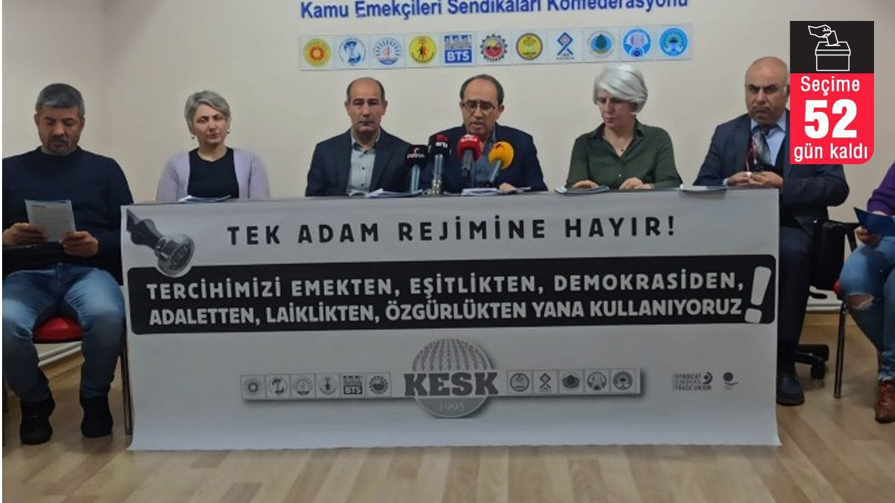 KESK’ten Seçim Tutum Belgesi: Tek adam rejimine hayır diyeceğiz