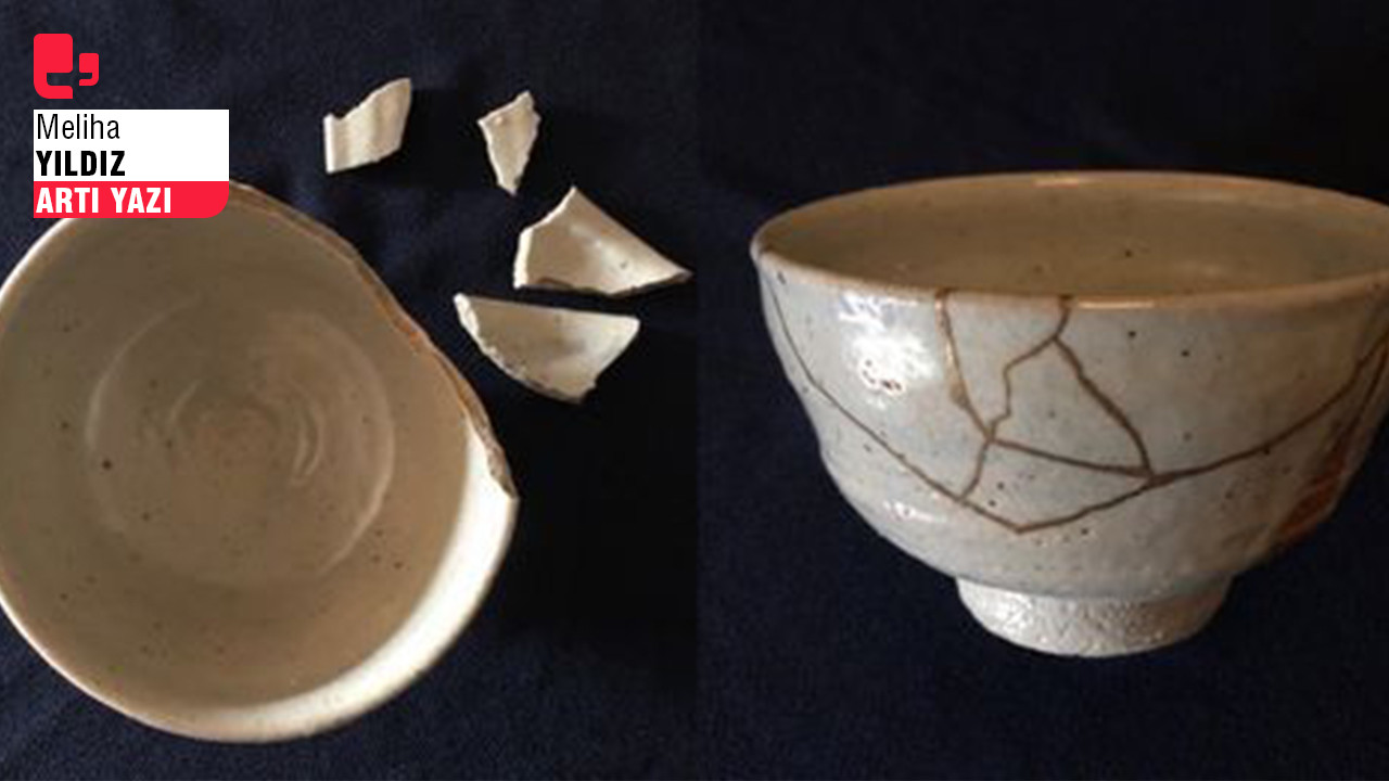 Kintsugi; kırılan yerlerimizle daha güçlü ve güzeliz