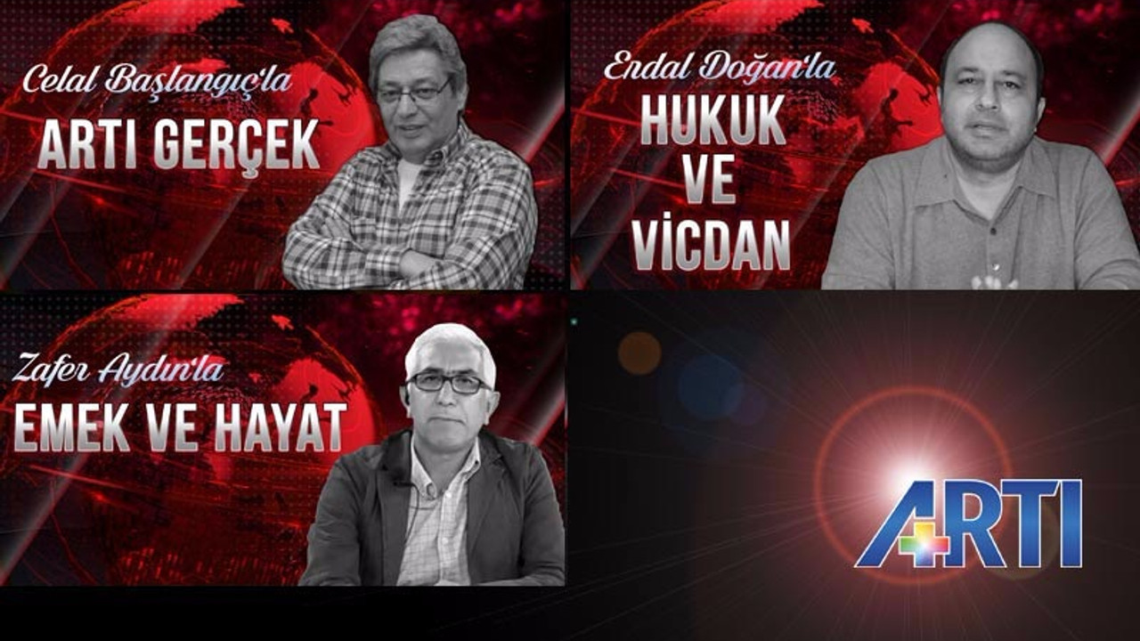 Eğitimin, adaletin ve politikanın gündemi ARTI TV'de