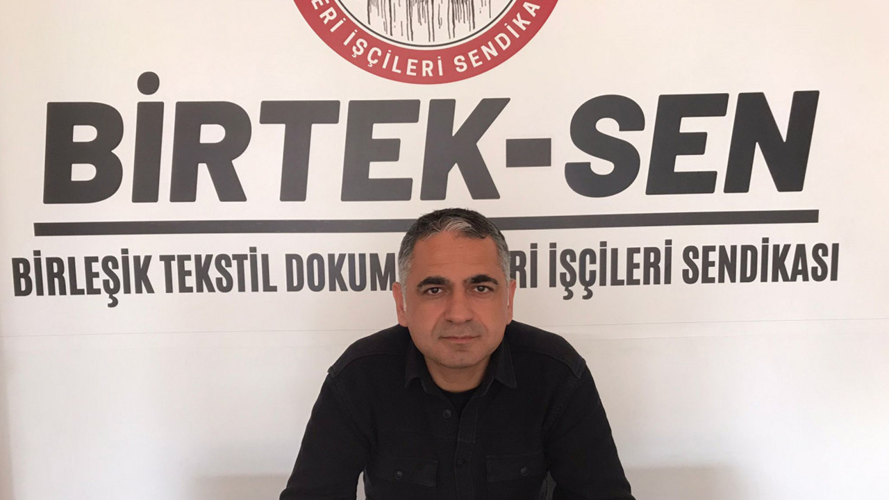 BİRTEK-SEN Genel Başkanı, Şireci Tekstil patronunun şikayeti üzerine gözaltına alındı