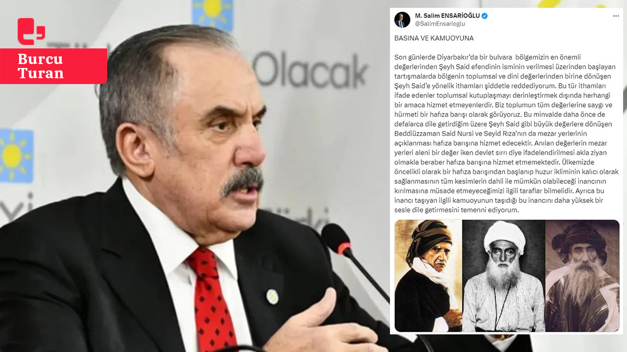 Ensarioğlu Artı Gerçek'e konuştu: 'Şeyh Said'in cenazesinin verilmemesi bana ters geliyor'