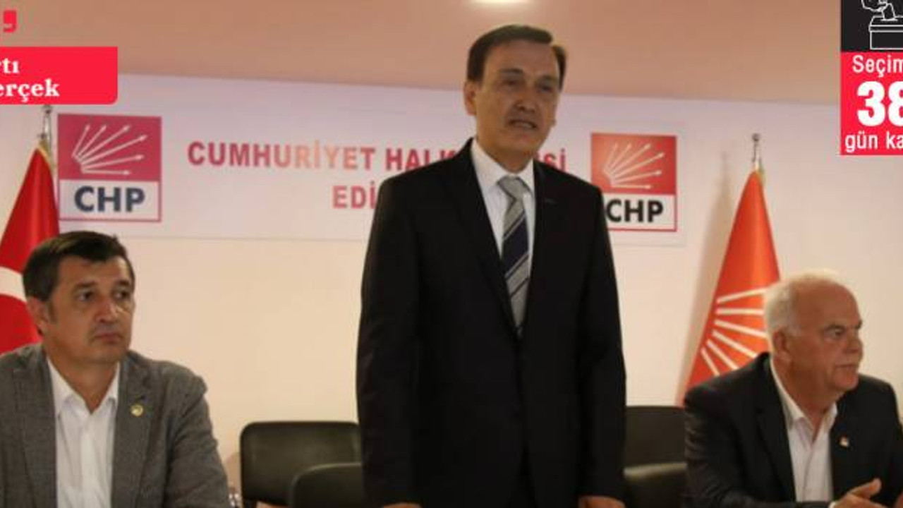 CHP Edirne adayı, sağlık sorunları gerekçesiyle adaylıktan çekildi