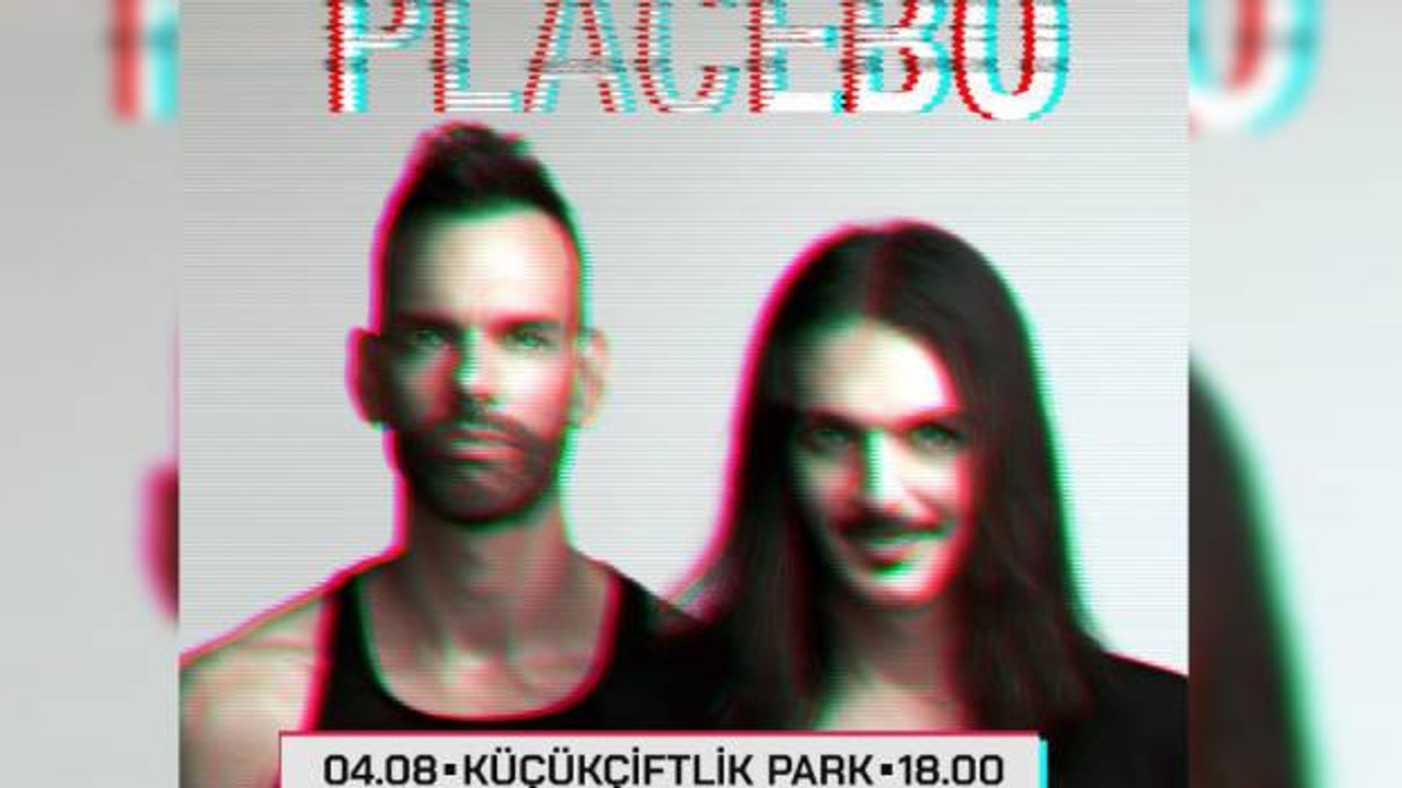 İstanbul'da Placebo rüzgarı esecek