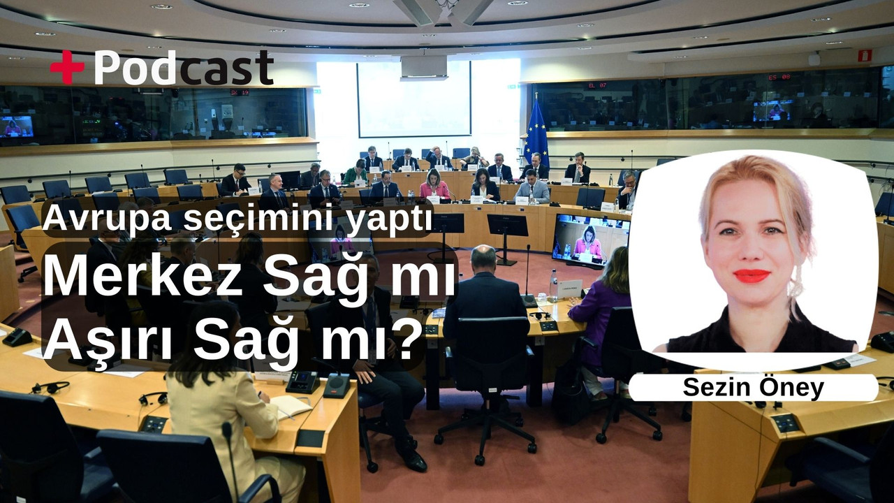 Avrupa Parlamentosu seçimlerinde aşırı sağın yükselişi ne anlama geliyor? | Sezin Öney değerlendirdi | +PODCAST