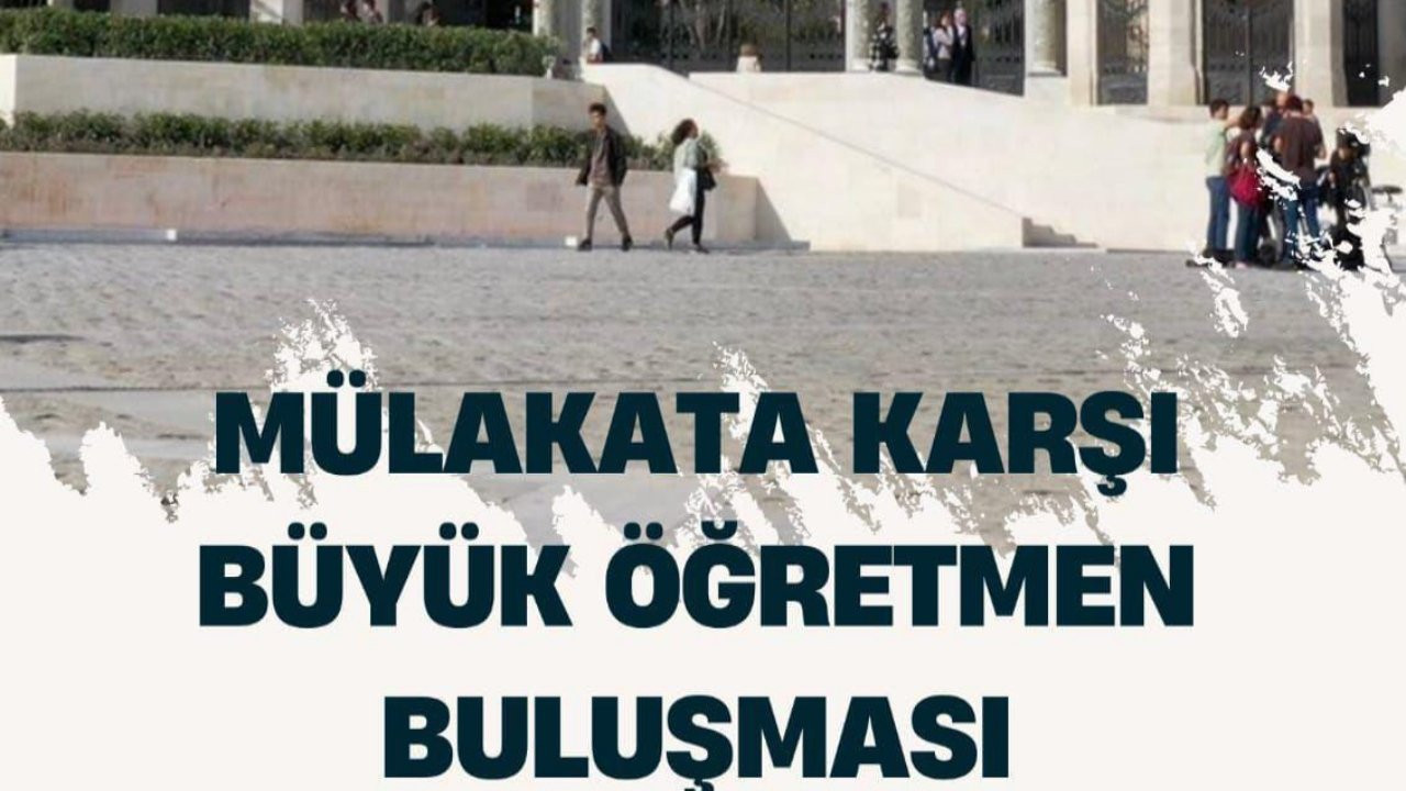 Öğretmenler mülakata karşı Beyazıt'ta buluşacak