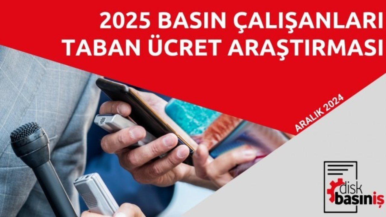 DİSK Basın-İş: Her 4 gazeteciden biri asgari ücretle çalışıyor