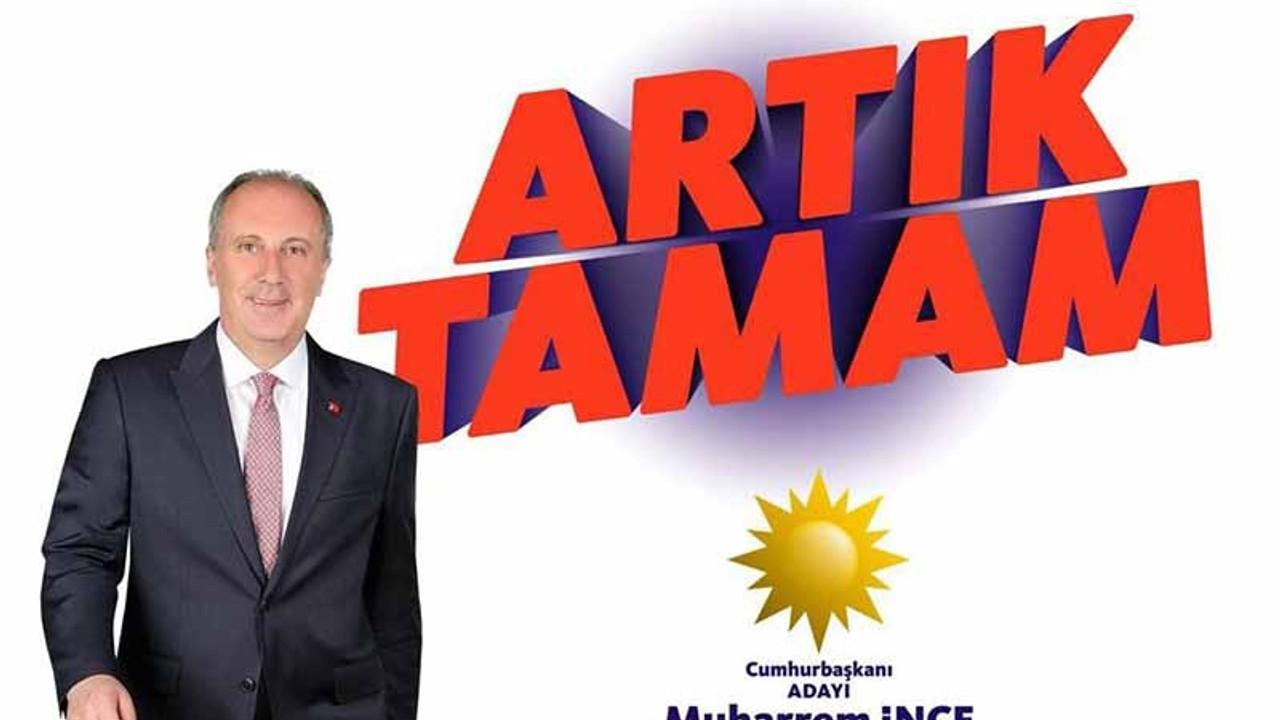 Muharrem İnce sloganı kaptı: ARTIK TAMAM