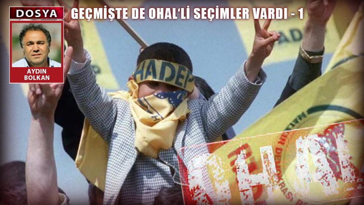 HADEP’in OHAL’li 1999 seçim kampanyası