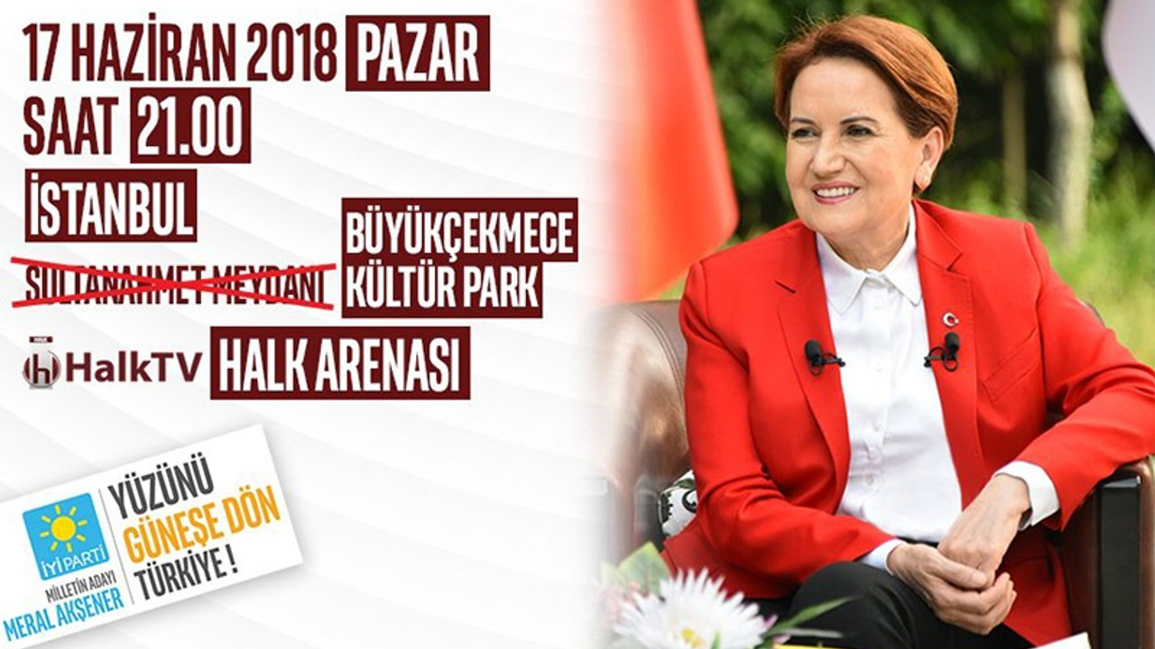 Akşener'li 'Halk Arenası'na açık hava yasağı