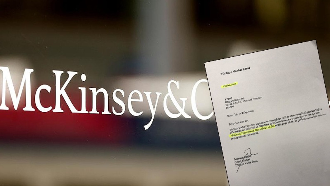 McKinsey ile anlaşma 1,5 yıl önce yapılmış