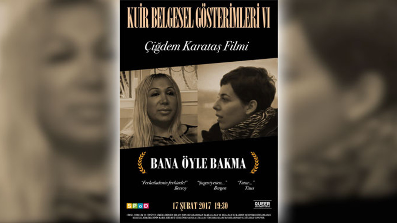 Kuir'de 6. seans: Bana Öyle Bakma