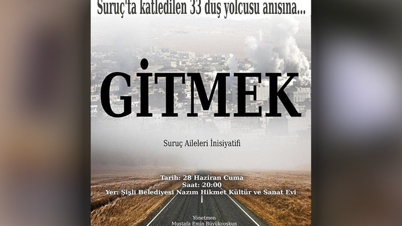 Suruç anısına ithafen: Gitmek