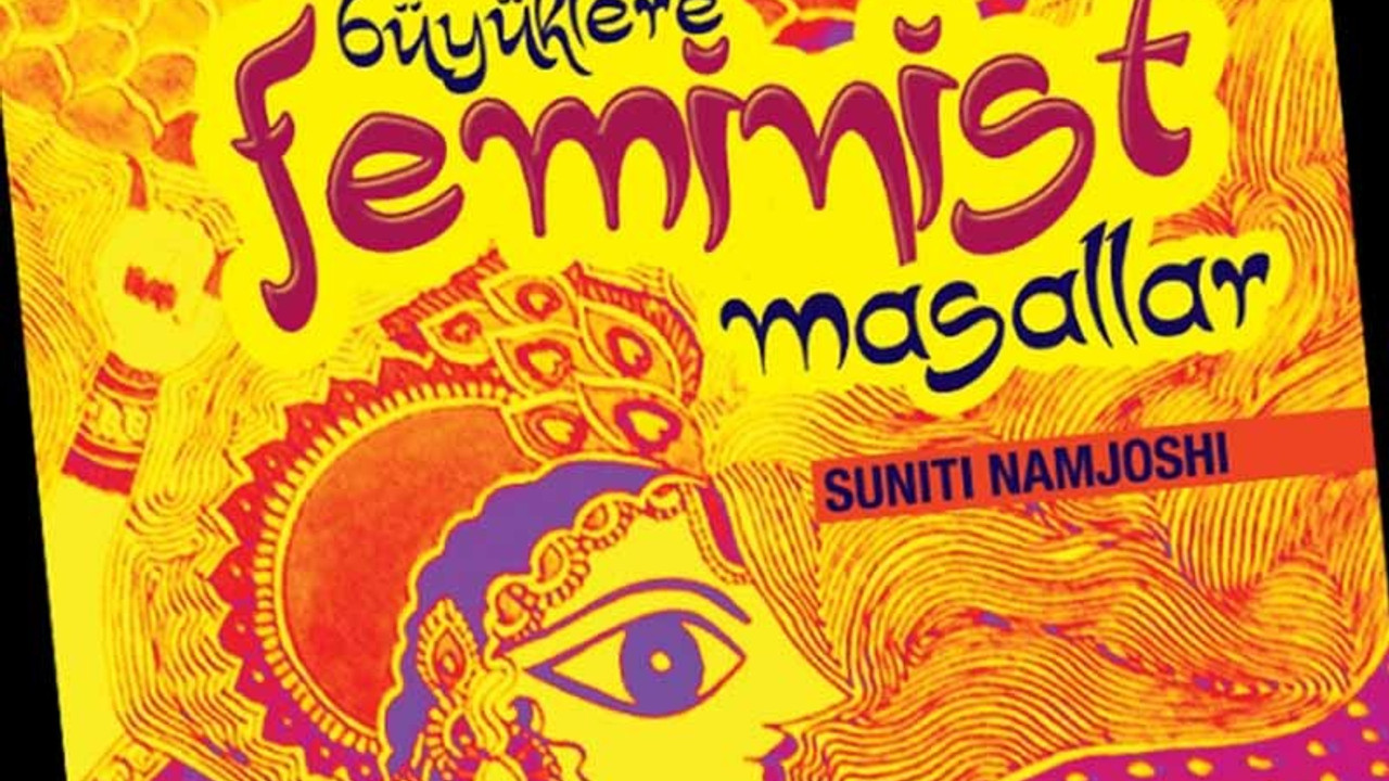 'Büyüklere feminist masallar'